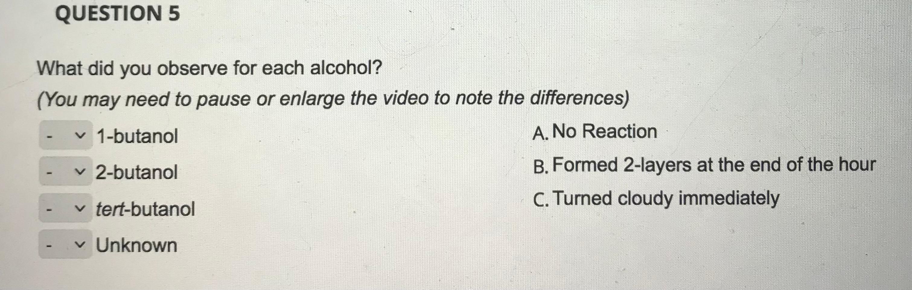 What Did You Observe For Each Alcohol You May Need To Pause Or Enlarge The Video To Note The Differences 1 Butanol A 1