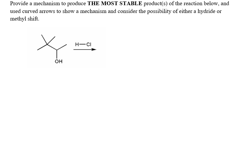 Provide A Mechanism To Produce The Most Stable Product S Of The Reaction Below And Used Curved Arrows To Show A Mechan 1