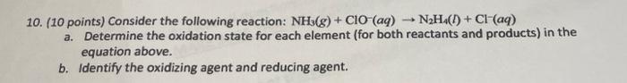 10 10 Points Consider The Following Reaction Nh3 G Cio Aq N2h 1 Ch Aq A Determine The Oxidation State 1