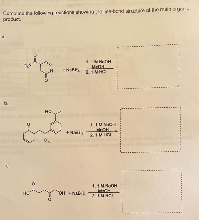 Complete The Following Reactions Showing The Line Bond Structure Of The Main Organic Product A H2n 1 1 M Naoh Meoh 2 1