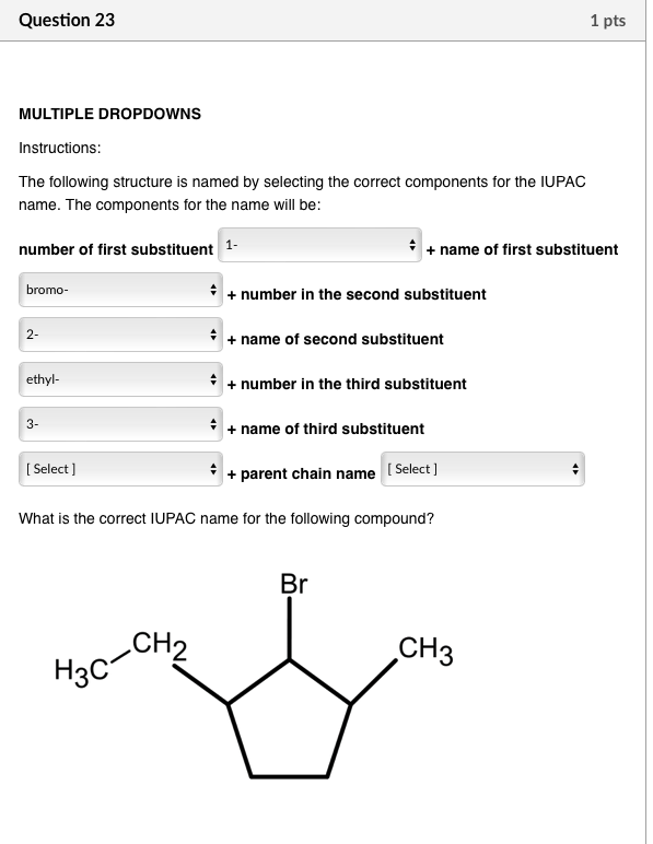 Multiple Dropdowns Instructions The Following Structure Is Named By Selecting The Correct Components For The Iupac Name 1