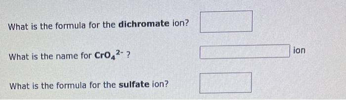 What Is The Formula For The Dichromate Ion What Is The Name For Cro4 2 Ion What Is The Formula For The Sulfate Ion 1