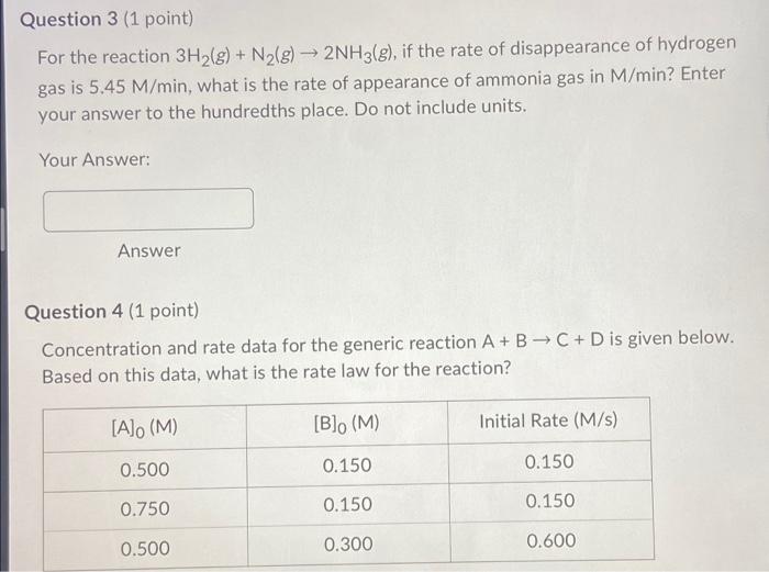 For The Reaction 3h2 G N2 G 2nh3 G If The Rate Of Disappearance Of Hydrogen Gas Is 5 45m Min What Is The Rate Of 1