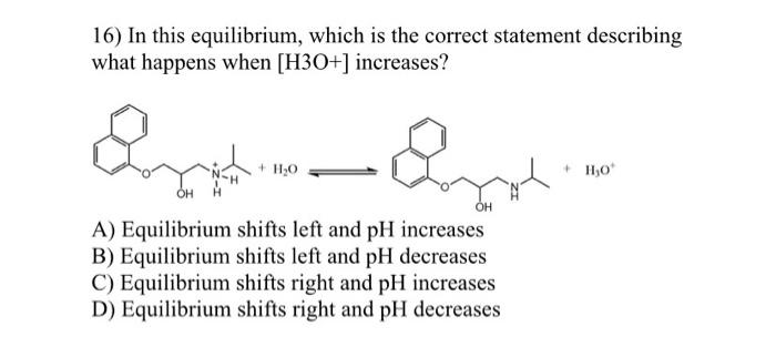 16 In This Equilibrium Which Is The Correct Statement Describing What Happens When H3o Increases A Equilibrium Sh 1