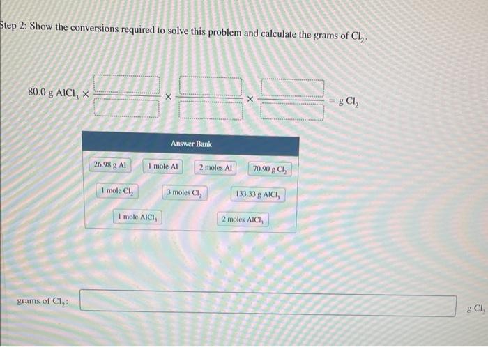 Tep 2 Show The Conversions Required To Solve This Problem And Calculate The Grams Of Cl2 80 0 Galcl3 X Gcl2 1
