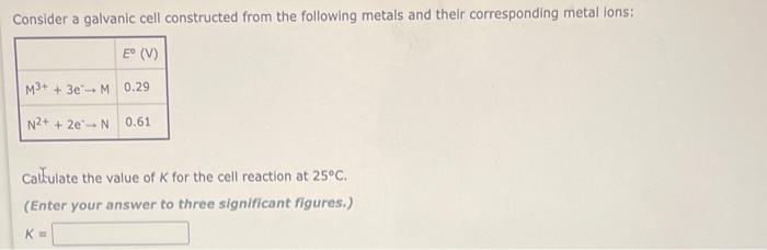 Consider A Galvanic Cell Based On The Following Half Reactions Assuming The Value Of Faraday S Constant Is 96 485c Mole 2