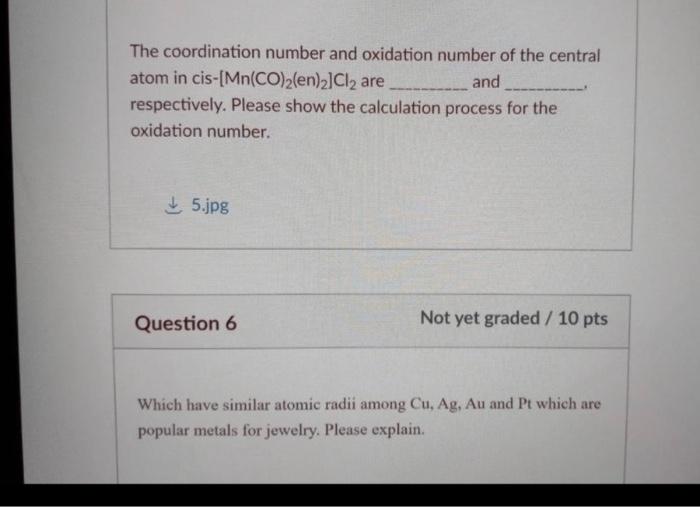 The Coordination Number And Oxidation Number Of The Central Atom In Cis Mn Co2 En 2 Cl2 Are And Respectively Plea 1