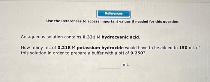 Use The References To Access Important Values If Needed For This Question An Aqueous Solution Contains 0 331m Hydrocyan 1
