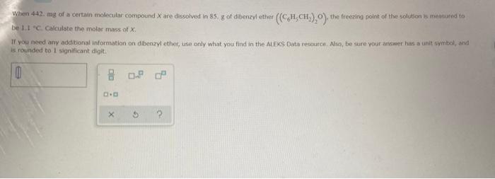 Be Li I Ce Calculote The Molar Mass Af X If You Need Any Additional Information On Dibenzyl Ether Use Only What You Fi 1