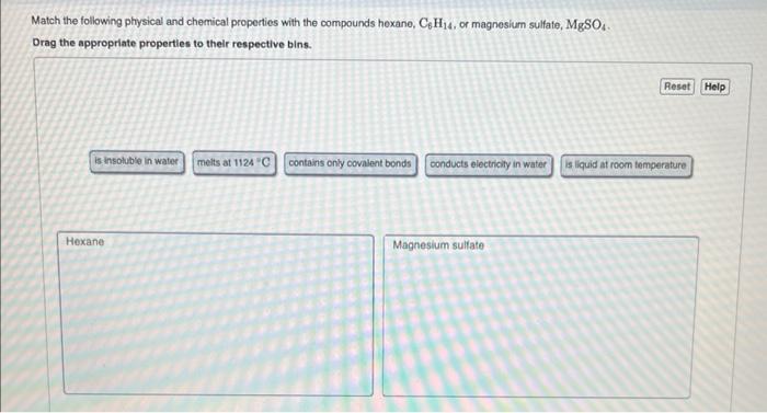 Match The Following Physical And Chemical Properties With The Compounds Hoxano C6 H14 Or Magnesium Sulfate Mgso4 D 1