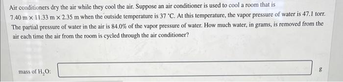 Air Conditioners Dry The Air While They Cool The Air Suppose An Air Conditioner Is Used To Cool A Room That Is 7 40 M 1 1