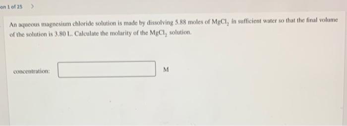 An Aqueous Magnesium Chloride Solution Is Made By Dissolving 5 88 Moles Of Mgcl2 In Sufficient Water So That The Final 1