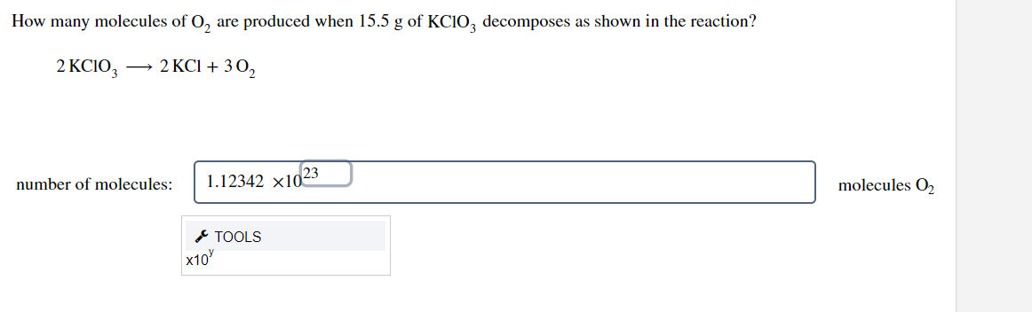 How Many Molecules Of O2 Are Produced When 15 5 G Of Kclo3 Decomposes As Shown In The Reaction 2kclo3 2kcl 3o2 Numb 1