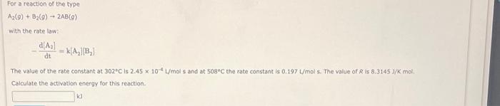 For A Resction Of The Type A2 G B2 G 2ab G With The Rate Law Dtd A2 K A2 B2 The Value Of The Rate Constant 1