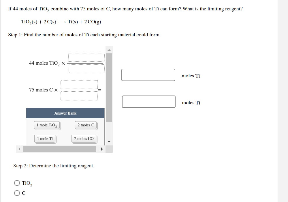 If 44 Moles Of Tio2 Combine With 75 Moles Of C How Many Moles Of Ti Can Form What Is The Limiting Reagent Tio2 S 1
