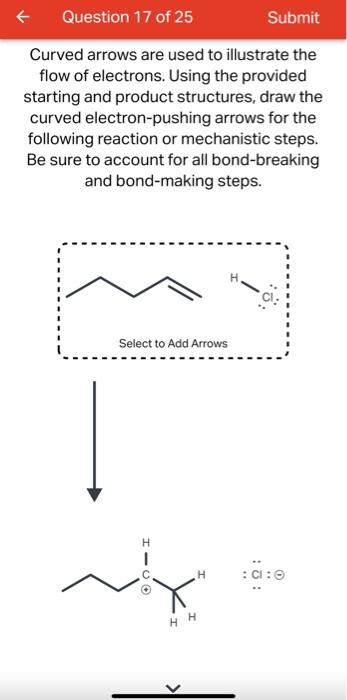 Curved Arrows Are Used To Illustrate The Flow Of Electrons Using The Provided Starting And Product Structures Draw The 1