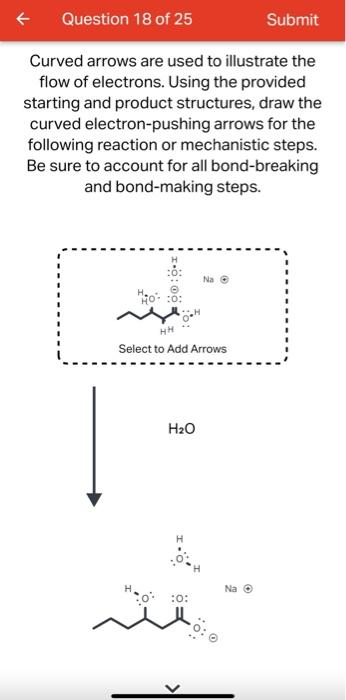 Curved Arrows Are Used To Illustrate The Flow Of Electrons Using The Provided Starting And Product Structures Draw The 3