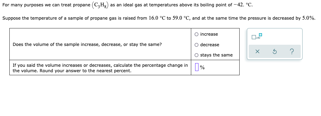 For Many Purposes We Can Treat Propane C3 H8 As An Ideal Gas At Temperatures Above Its Boiling Point Of 42 C Suppo 1