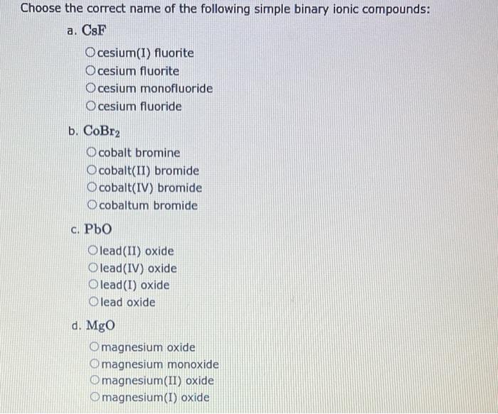 Choose The Correct Name Of The Following Simple Binary Ionic Compounds A Csf Cesium I Fluorite Cesium Fluorite Cesium 1