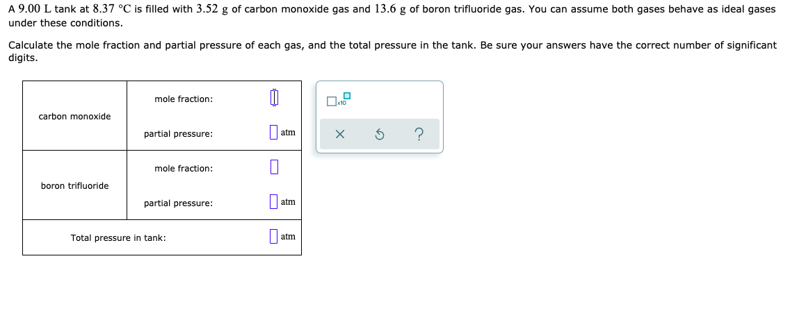 A 9 00 L Tank At 8 37 C Is Filled With 3 52 G Of Carbon Monoxide Gas And 13 6 G Of Boron Trifluoride Gas You Can Assume 1