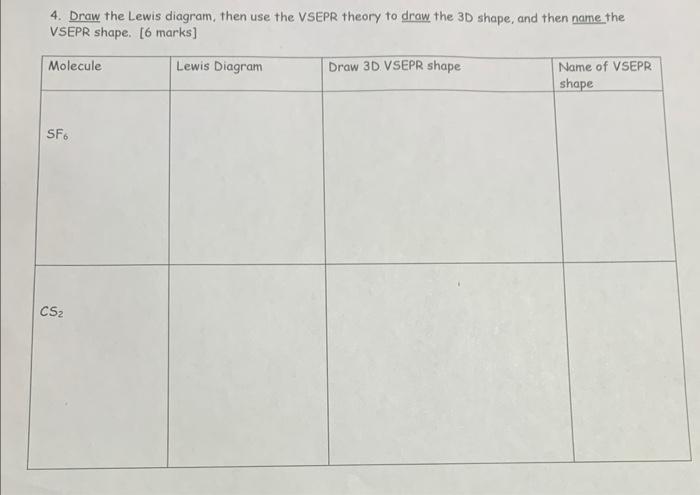4 Draw The Lewis Diagram Then Use The Vsepr Theory To Draw The 30 Shape And Then Name The Vsepr Shape 6 Marks 1