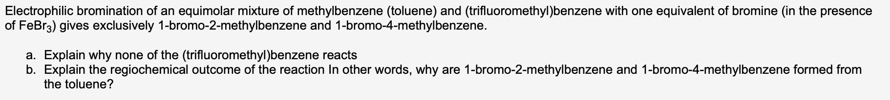 Electrophilic Bromination Of An Equimolar Mixture Of Methylbenzene Toluene And Trifluoromethyl Benzene With One Equiv 1