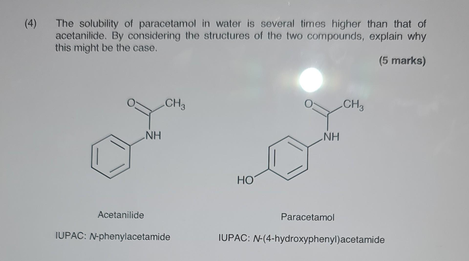 The Solubility Of Paracetamol In Water Is Several Times Higher Than That Of Acetanilide By Considering The Structures O 1