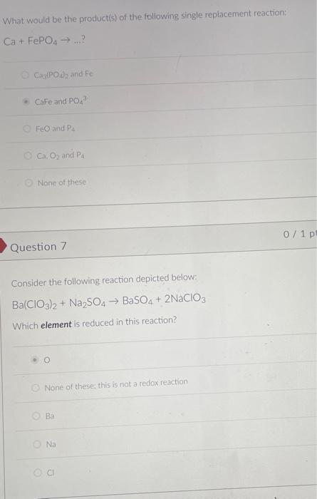 What Would Be The Product S Of The Following Single Replacement Reaction Ca Fepo4 Ca3 Po4 L2 And Fe Cafe And Po 1