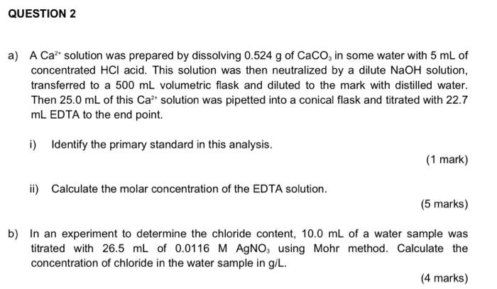 A Aca2 Solution Was Prepared By Dissolving 0 524 Gof Caco3 In Some Water With 5 Ml Of Concentrated Hcl Acid This So 1