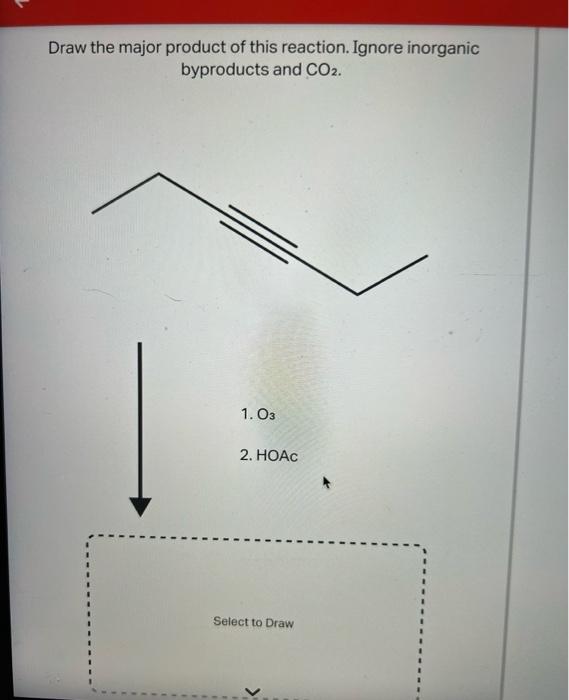 Draw The Product Of The Reaction Shown Below Ignore Inorganic Byproducts Incorrect 1 Attempt Remaining Draw The Start 3