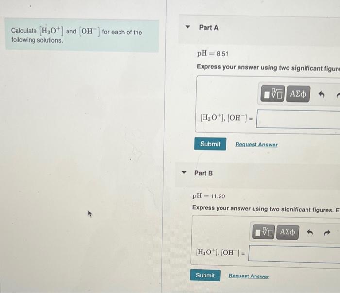 Calculate H3 O And Oh For Each Of The Part A Following Solutions Ph 8 51 Express Your Answer Using Two Significant 1