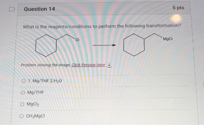 What Is The Reagents Conditions To Perform The Following Transformation Problem Viewing The Image Click Preview Here 1