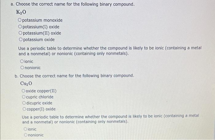 3 Choose The Correct Name For The Following Binary Compound K2 O Potassium Monoxide Potassium I Oxide Potassium Ii 1