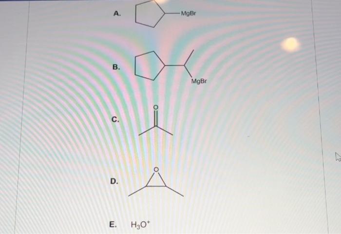 What Are The Appropriate Synthetic Equivalents To Make The Indicated Bond Of The Following Molecule A B C D E H3 O 2