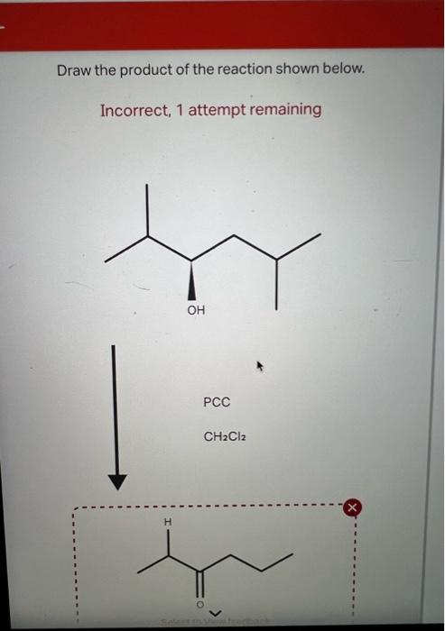 Draw The Product Of The Reaction Shown Below Incorrect 1 Attempt Remaining Draw The Product Of The Reaction Shown Bel 1