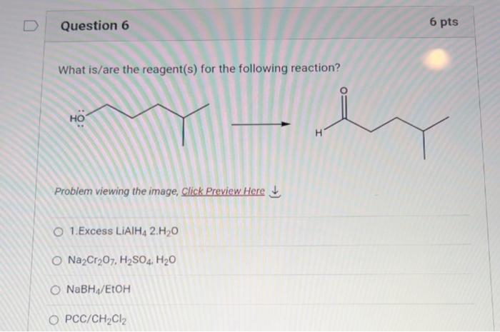 What Is Are The Reagent S For The Following Reaction Problem Viewing The Image Click Preview Here 1 Excess Lialh4 1