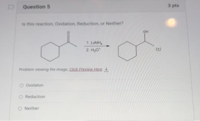 What Is Are The Reagent S For The Following Reaction Problem Viewing The Image Click Preview Here 1 Excess Lialh4 3