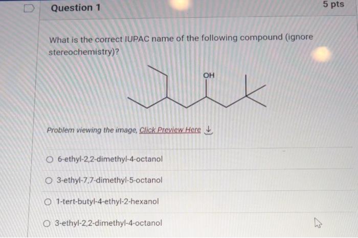 What Is The Correct Iupac Name Of The Following Compound Ignore Stereochemistry Problem Viewing The Image Click Prev 1