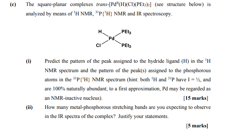 C The Square Planar Complexes Trans Pd H Ci Pet3 2 See Structure Below Is Analyzed By Means Of H Nmr P H Nm 1