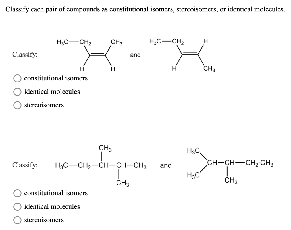 Classify Each Pair Of Compounds As Constitutional Isomers Stereoisomers Or Identical Molecules Classify Constitution 1
