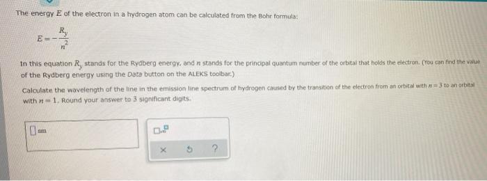The Energy E Of The Electron In A Hydrogen Atom Can Be Calculated From The Bohr Formula R E In This Equation R Stand 1