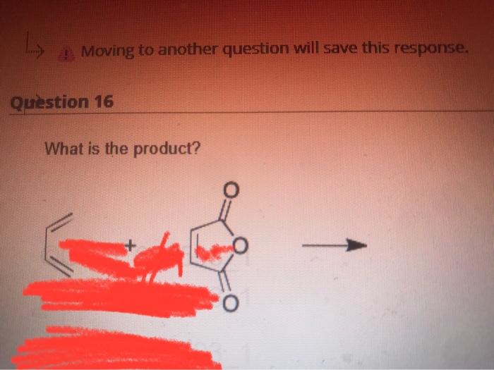 7 Moving To Another Question Will Save This Response R3stion 16 What Is The Product Thes Rolowithe Comporma The Fol 1