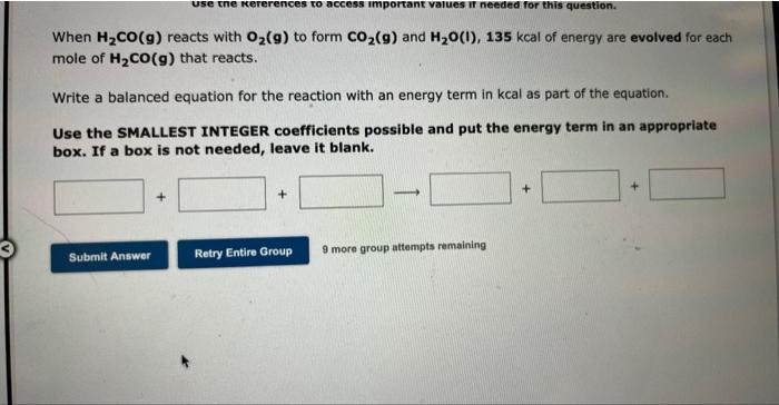 When H2 Co G Reacts With O2 G To Form Co2 G And H2 O 1 135 Kcal Of Energy Are Evolved For Each Mole Of H2 Co G Th 1