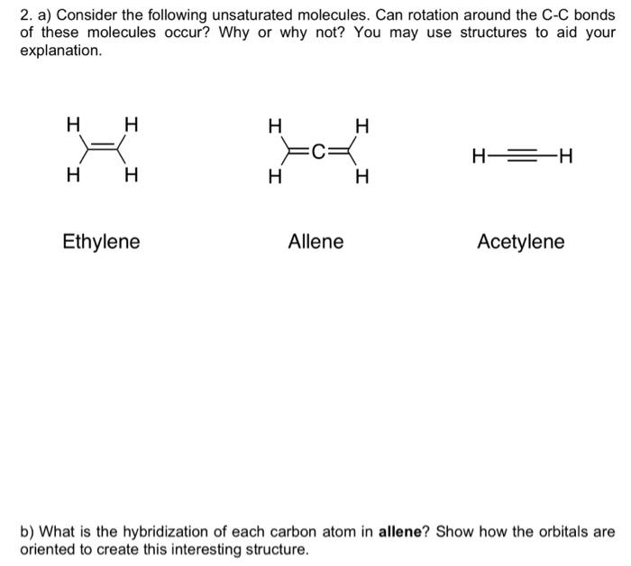 2 A Consider The Following Unsaturated Molecules Can Rotation Around The C C Bonds Of These Molecules Occur Why Or W 1