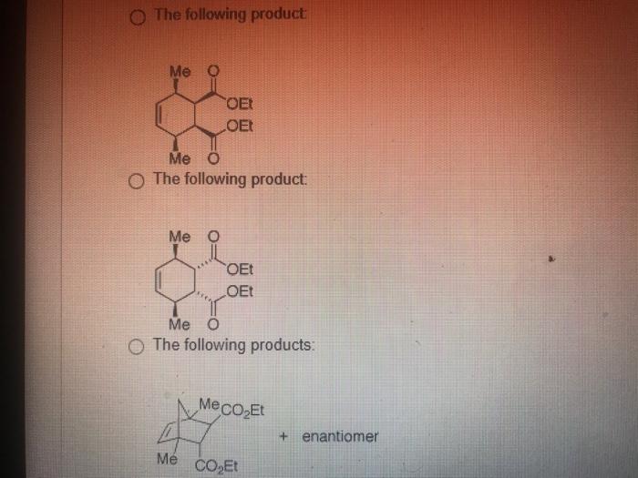 What Is The Expected Product For The Following Reaction The Following Product The Following Product The Following Pr 2