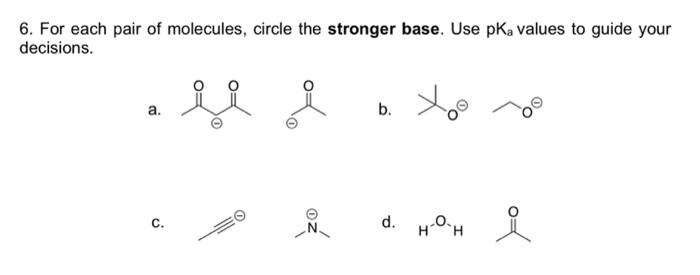 6 For Each Pair Of Molecules Circle The Stronger Base Use Pka Values To Guide Your Decisions A B C D 1