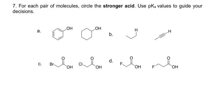 7 For Each Pair Of Molecules Circle The Stronger Acid Use Pka Values To Guide Your Decisions A B C D 1