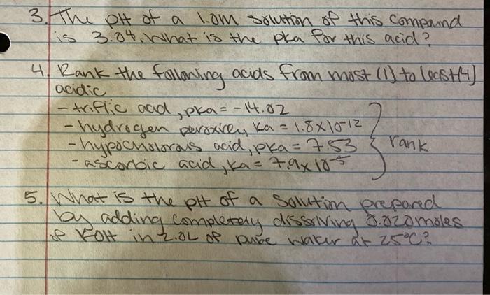 3 The Pht Of A 1 0 M Srlution Of This Compand Is 3 04 What Is The Pka For This Acid 4 Rank The Folloning Acids From 1