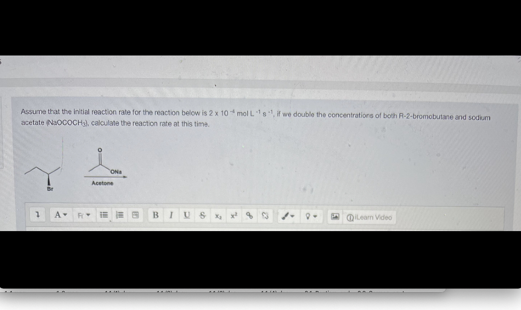 Assume That The Initial Reaction Rate For The Reaction Below Is 2 10 4 Mol L 1 S 1 If We Double The Concentrations Of B 1
