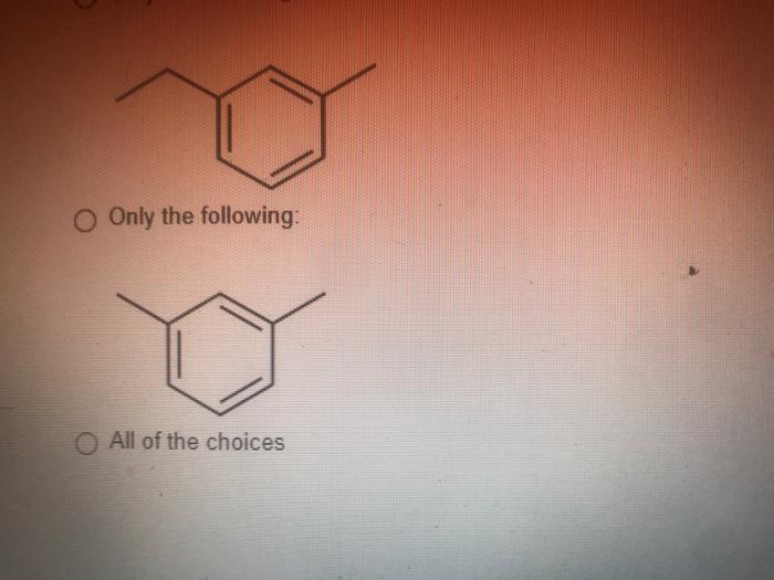 What Is The Starting Material Onty The Following Only The Following Only The Following Only The Following All Of T 3